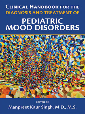 cover image of Clinical Handbook for the Diagnosis and Treatment of Pediatric Mood Disorders